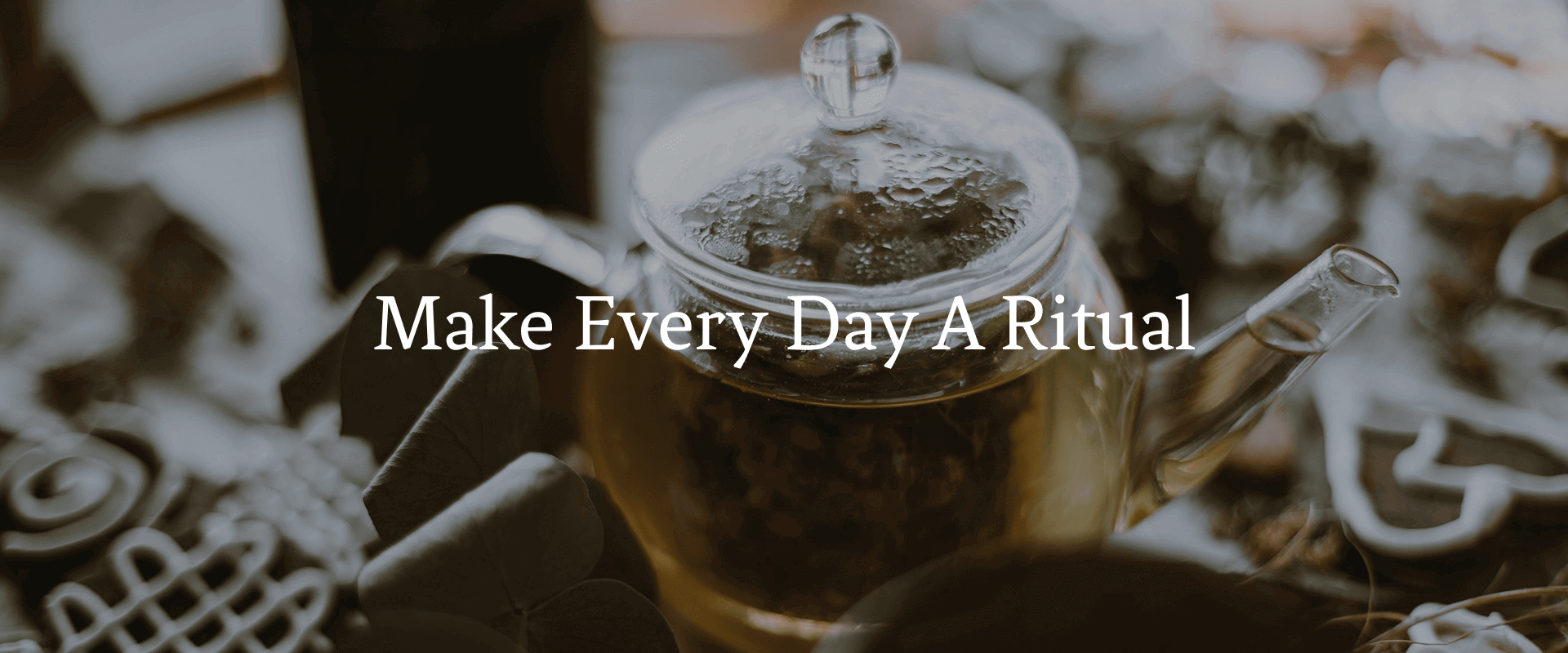 make everyday a ritual